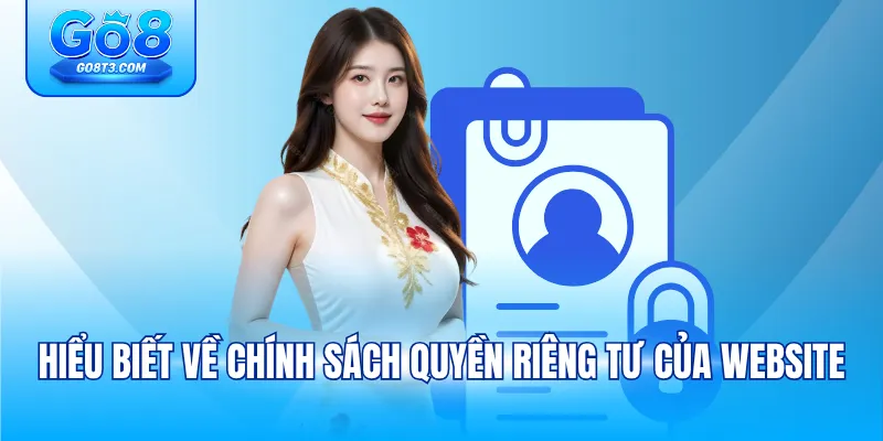 Hiểu biết về chính sách quyền riêng tư của website